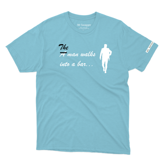A man walks into a bar Tee Light Blue
