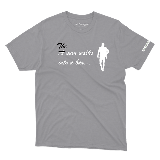 A man walks into a bar Tee Light Gray